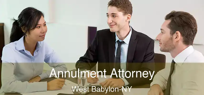  Annulment Attorney West Babylon-NY