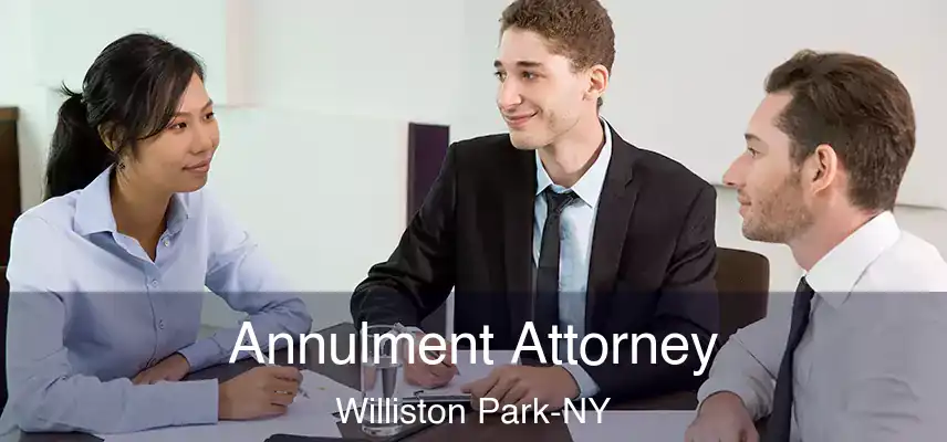 Annulment Attorney Williston Park-NY