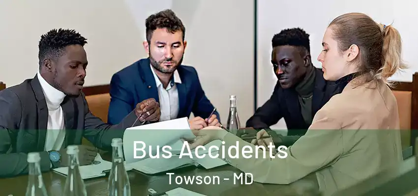 Bus Accidents Towson - MD