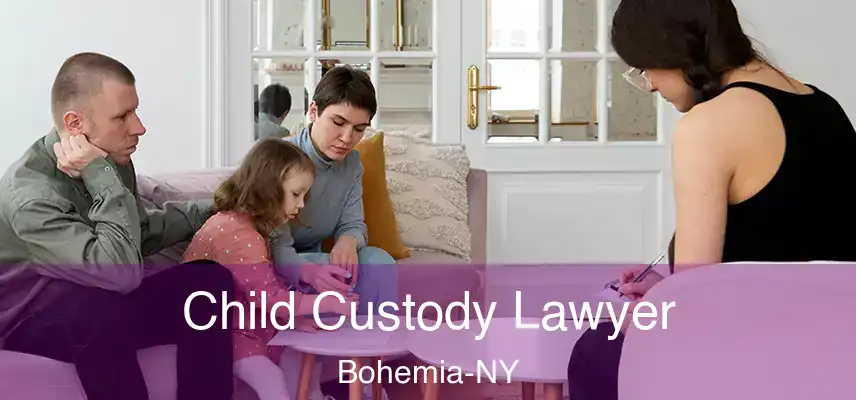  Child Custody Lawyer Bohemia-NY