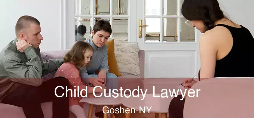 Child Custody Lawyer Goshen-NY