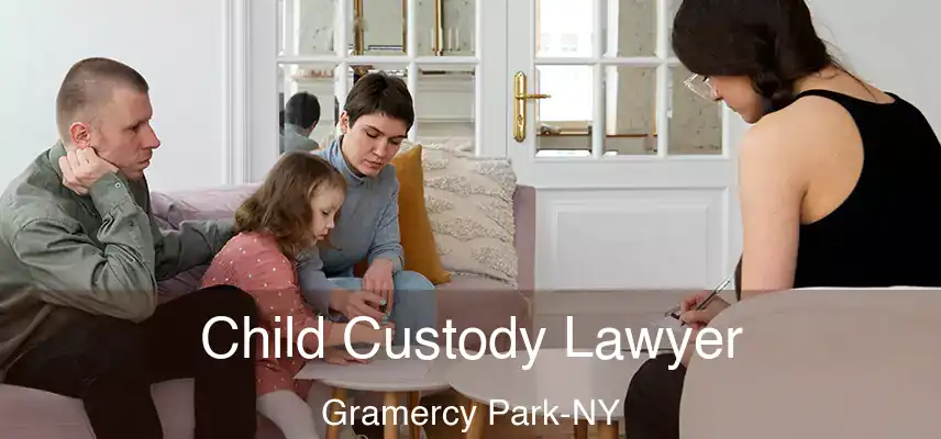  Child Custody Lawyer Gramercy Park-NY