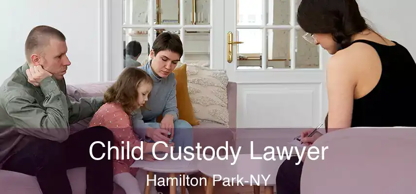  Child Custody Lawyer Hamilton Park-NY