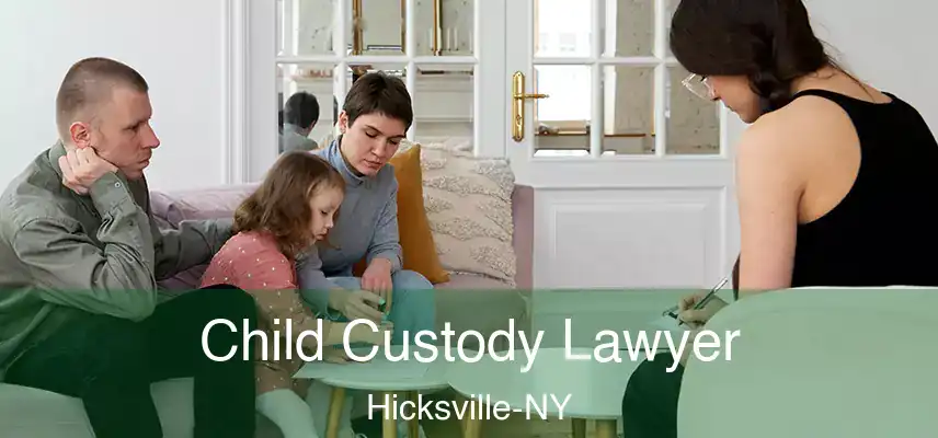  Child Custody Lawyer Hicksville-NY