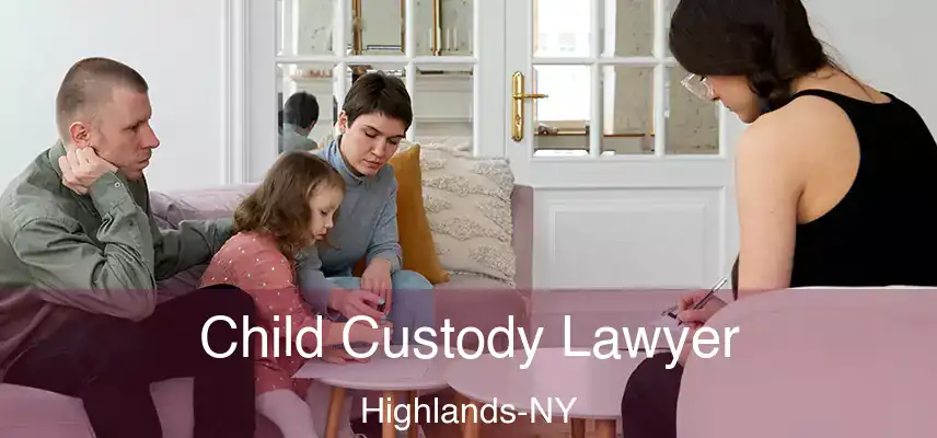  Child Custody Lawyer Highlands-NY