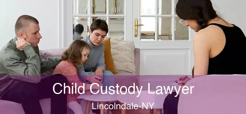 Child Custody Lawyer Lincolndale-NY