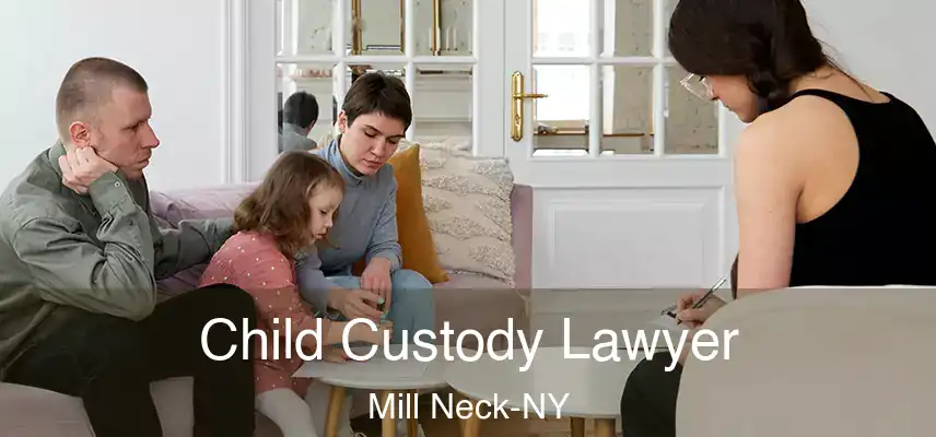  Child Custody Lawyer Mill Neck-NY