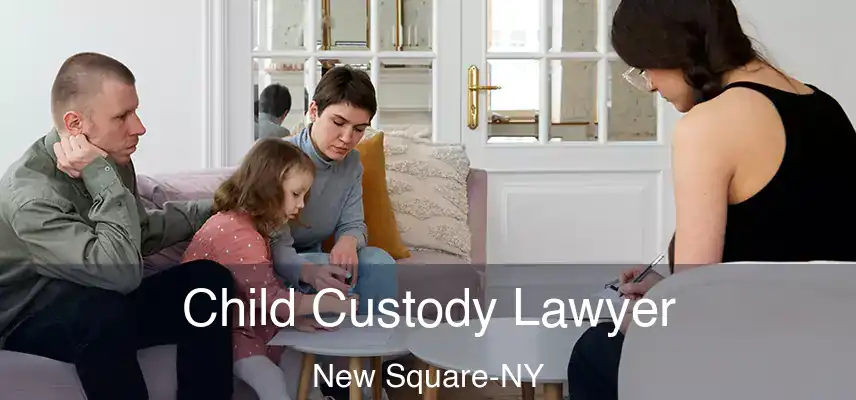  Child Custody Lawyer New Square-NY