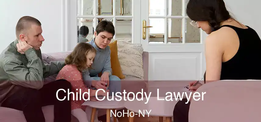 Child Custody Lawyer NoHo-NY