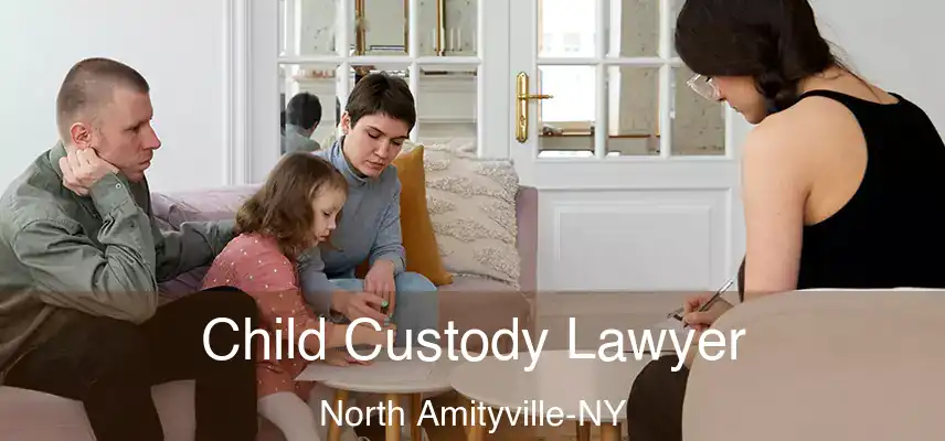 Child Custody Lawyer North Amityville-NY