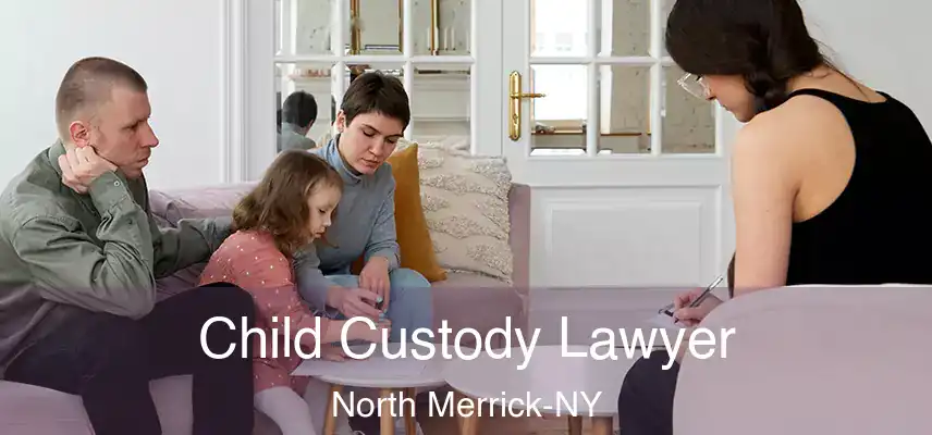  Child Custody Lawyer North Merrick-NY