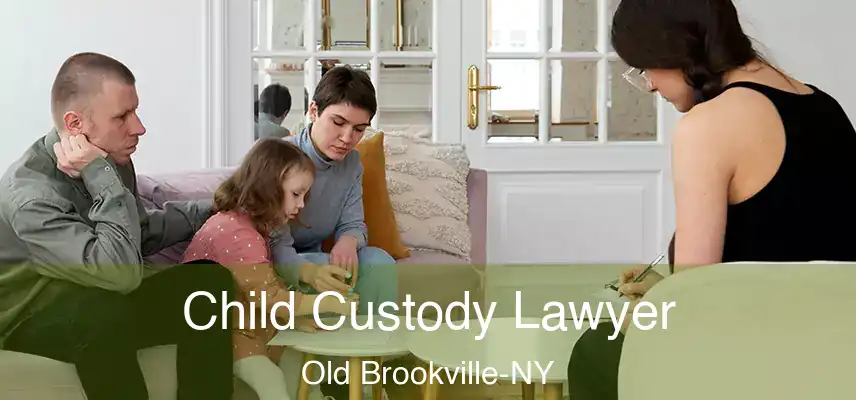 Child Custody Lawyer Old Brookville-NY
