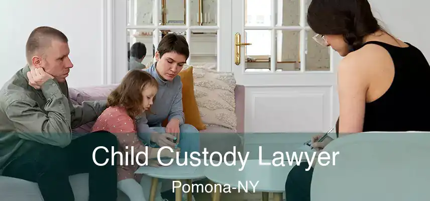  Child Custody Lawyer Pomona-NY