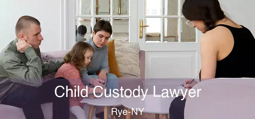  Child Custody Lawyer Rye-NY