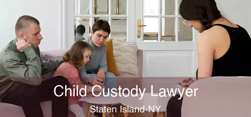 Child Custody Lawyer Staten Island-NY