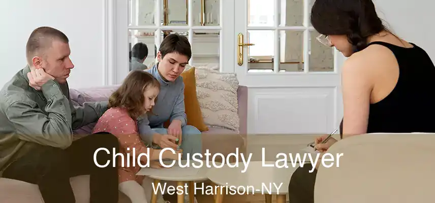  Child Custody Lawyer West Harrison-NY