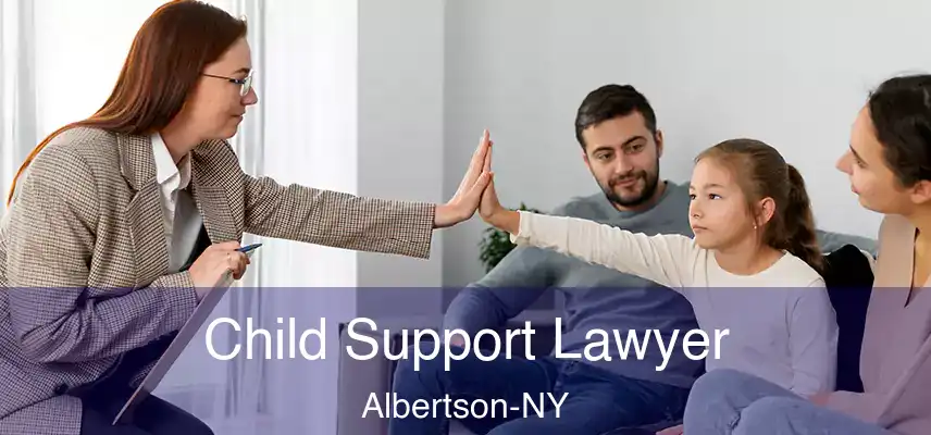 Child Support Lawyer Albertson-NY