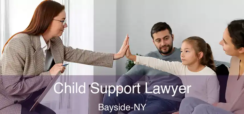  Child Support Lawyer Bayside-NY