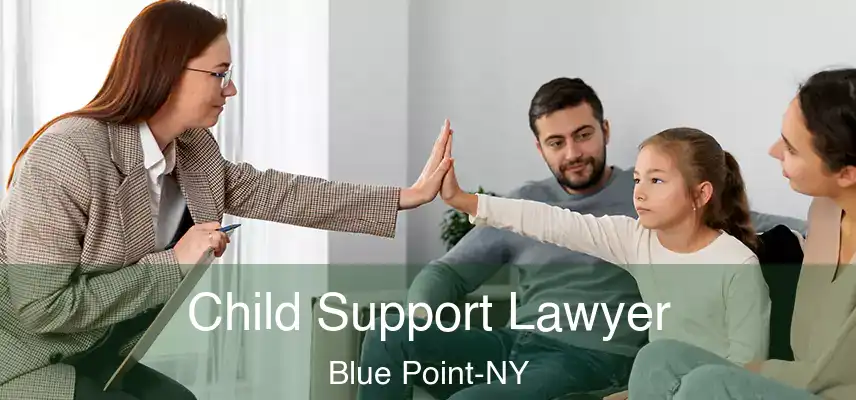 Child Support Lawyer Blue Point-NY