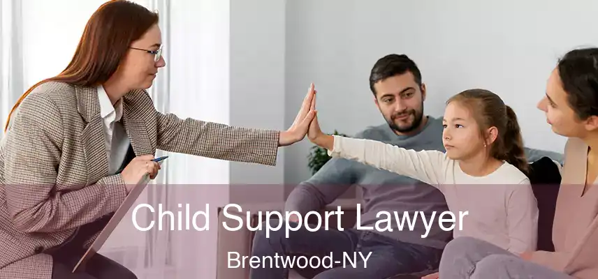  Child Support Lawyer Brentwood-NY