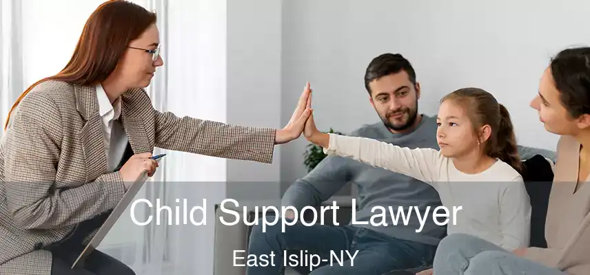 Child Support Lawyer East Islip-NY