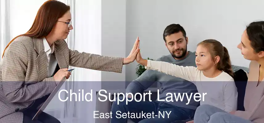  Child Support Lawyer East Setauket-NY