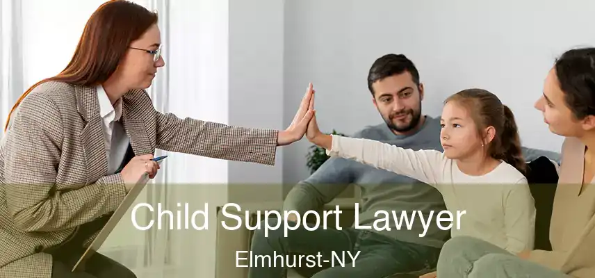 Child Support Lawyer Elmhurst-NY