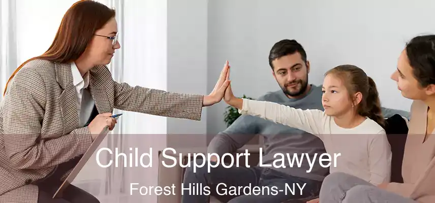  Child Support Lawyer Forest Hills Gardens-NY