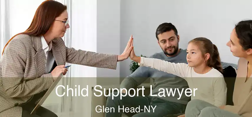  Child Support Lawyer Glen Head-NY