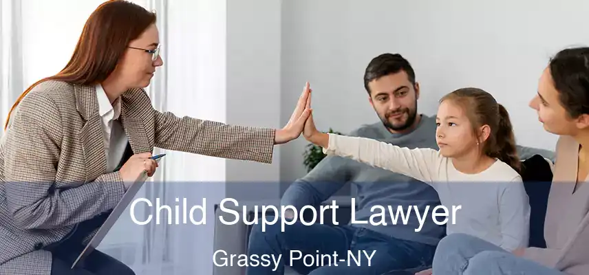  Child Support Lawyer Grassy Point-NY