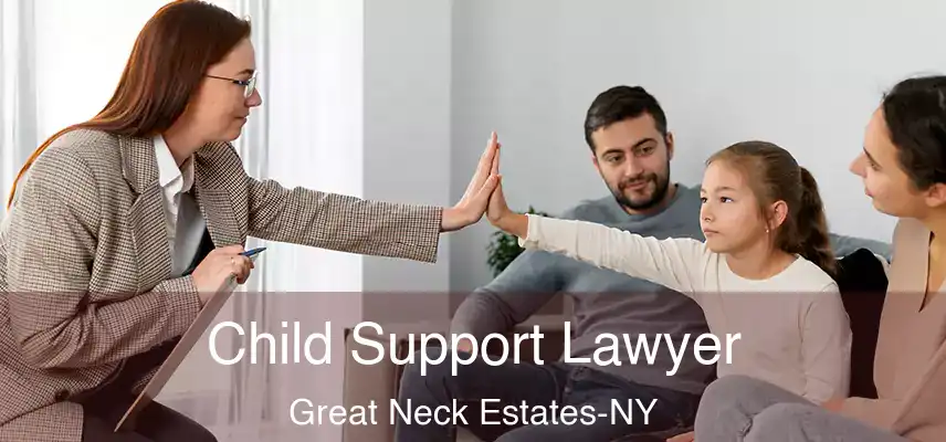  Child Support Lawyer Great Neck Estates-NY