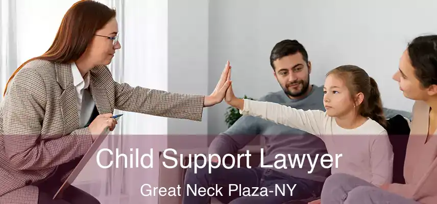 Child Support Lawyer Great Neck Plaza-NY