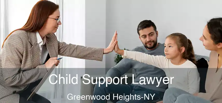 Child Support Lawyer Greenwood Heights-NY