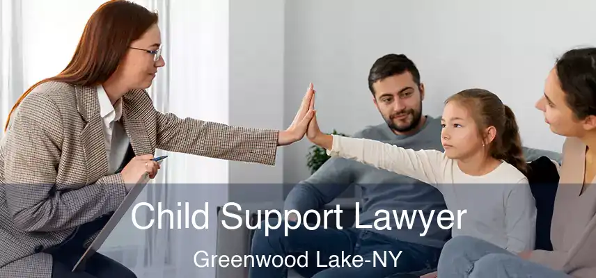  Child Support Lawyer Greenwood Lake-NY
