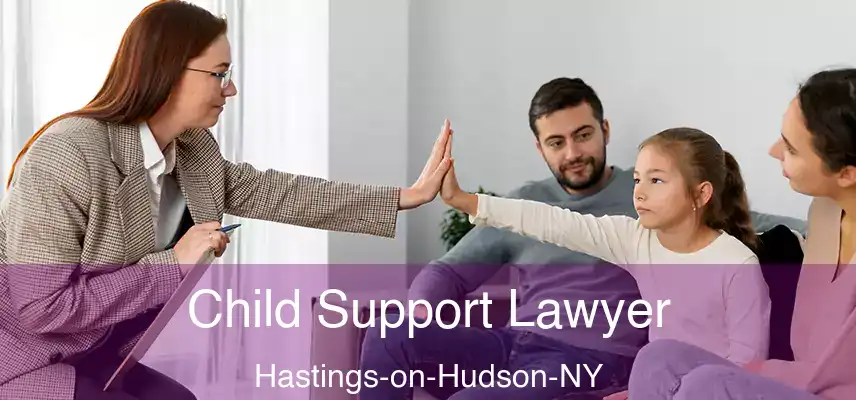  Child Support Lawyer Hastings-on-Hudson-NY