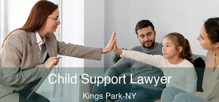  Child Support Lawyer Kings Park-NY