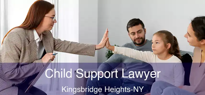  Child Support Lawyer Kingsbridge Heights-NY