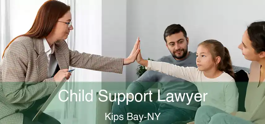  Child Support Lawyer Kips Bay-NY