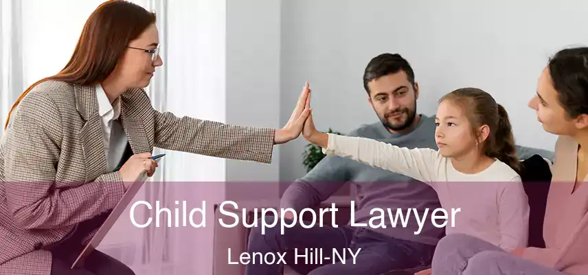 Child Support Lawyer Lenox Hill-NY