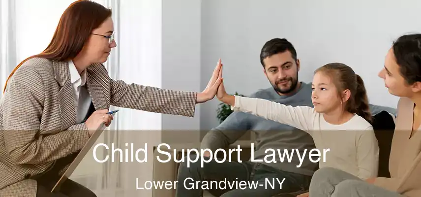  Child Support Lawyer Lower Grandview-NY