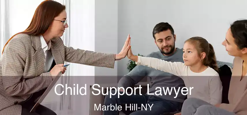 Child Support Lawyer Marble Hill-NY