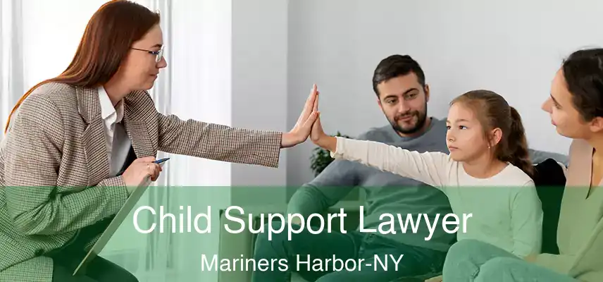  Child Support Lawyer Mariners Harbor-NY