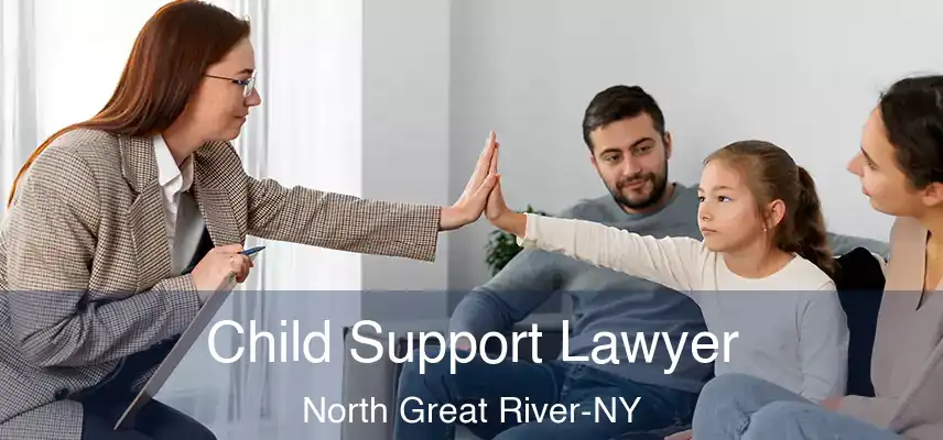  Child Support Lawyer North Great River-NY