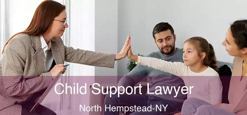  Child Support Lawyer North Hempstead-NY