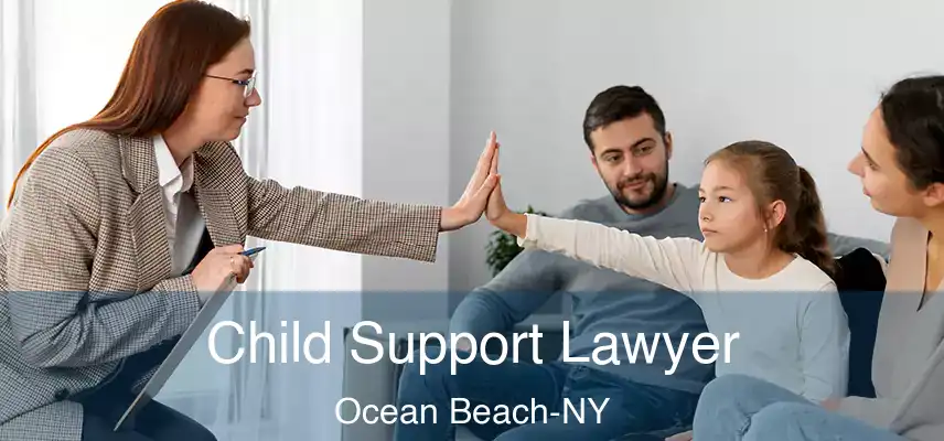  Child Support Lawyer Ocean Beach-NY