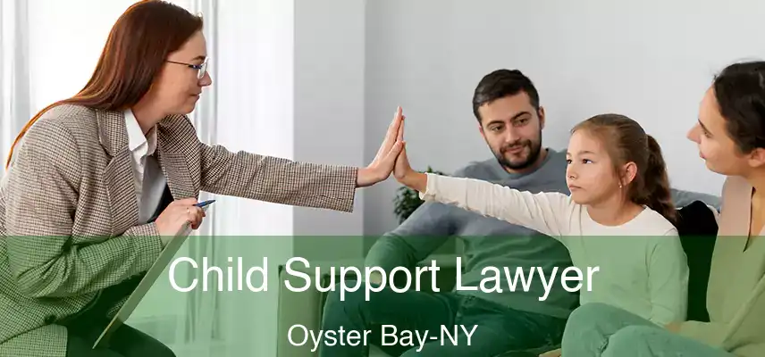  Child Support Lawyer Oyster Bay-NY