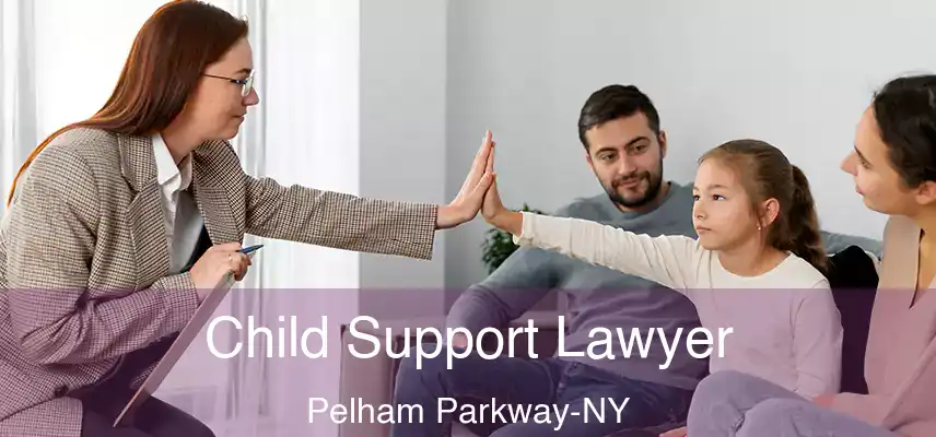  Child Support Lawyer Pelham Parkway-NY