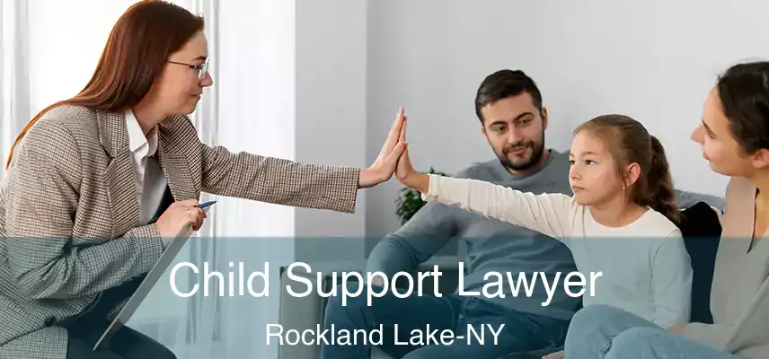 Child Support Lawyer Rockland Lake-NY
