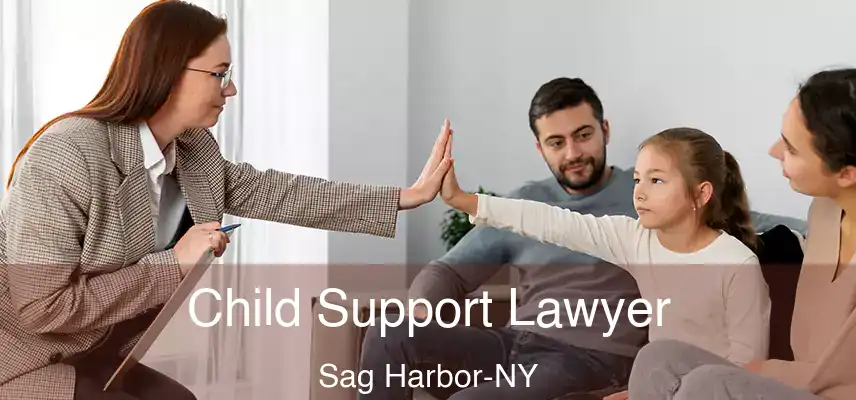  Child Support Lawyer Sag Harbor-NY