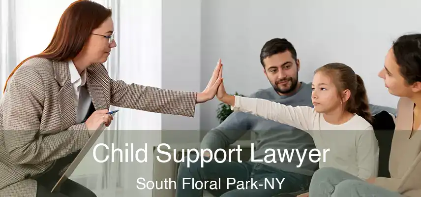  Child Support Lawyer South Floral Park-NY
